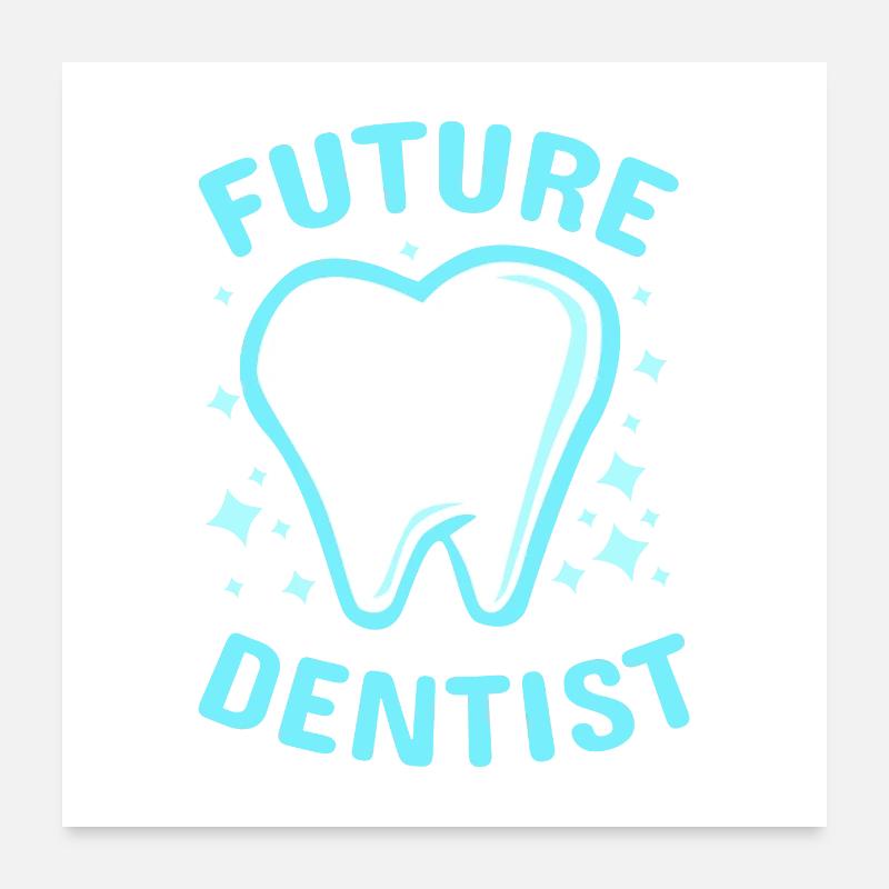 Dentist Future Dentist Dental Student Gift Poster 24" x 24" (60x60 cm)