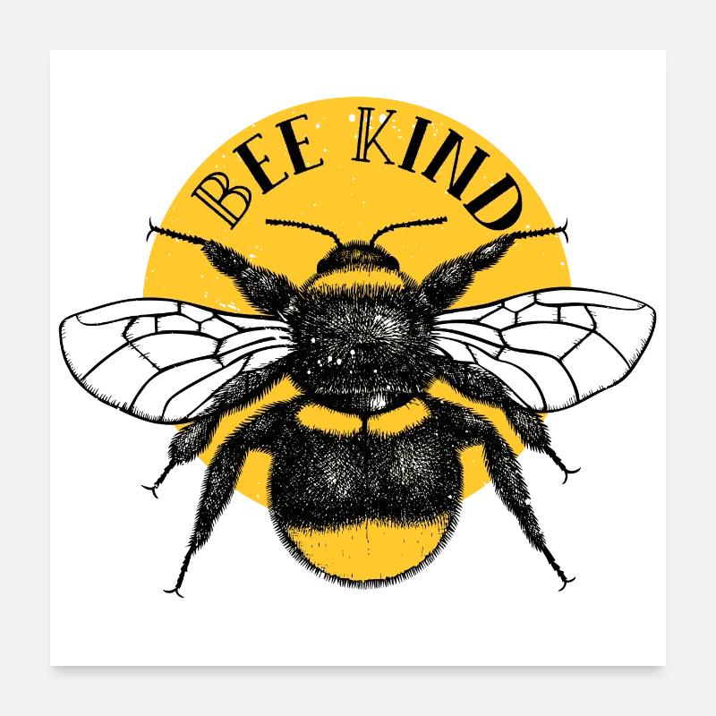 Bee Kind Bumble Bee Kindness Climate Change Poster 24" x 24" (60x60 cm)