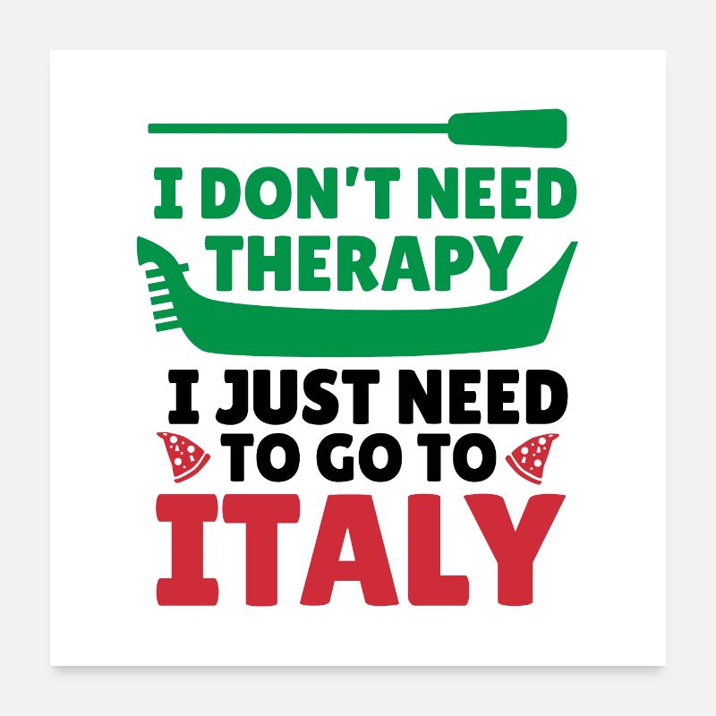 I Don’t Need Therapy I Just Need To Go To Italy - Poster 60 x 60 cm - blanc