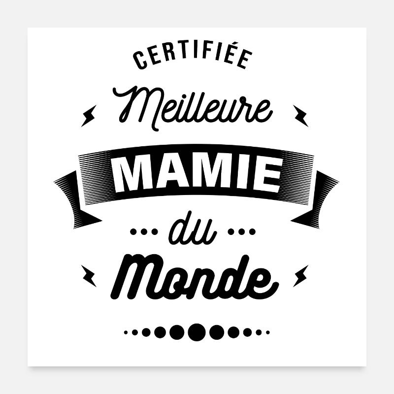 CERTIFIÉE MEILLEURE MAMIE DU MONDE Poster 60 x 60 cm