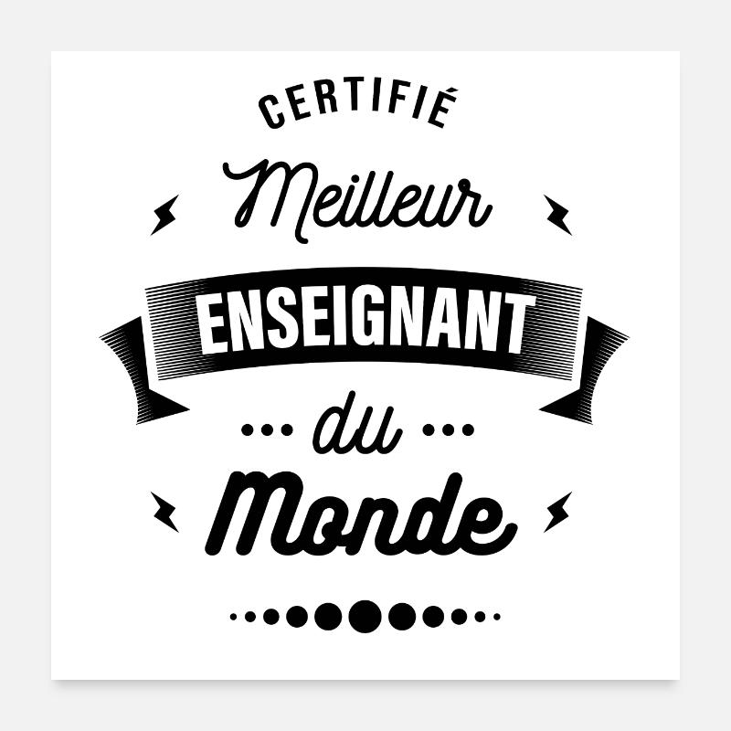 CERTIFIÉ MEILLEUR ENSEIGNANT DU MONDE Poster 60 x 60 cm