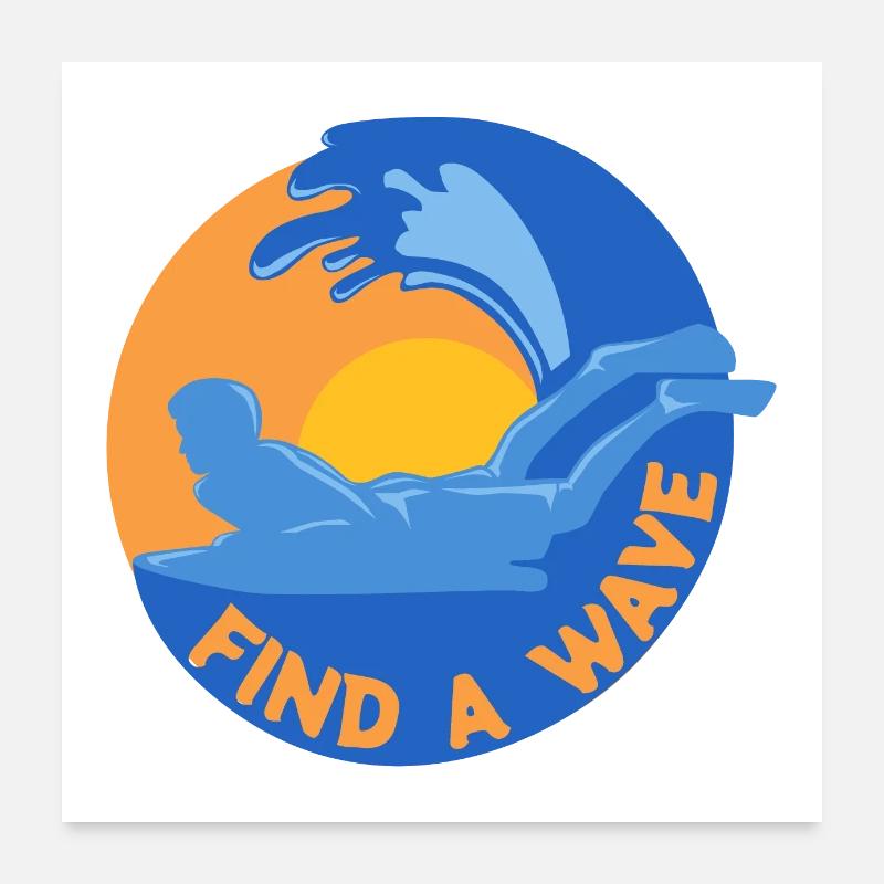 Find a wave Bodysurf Bodyboarding Geschenkidee Poster 60x60 cm