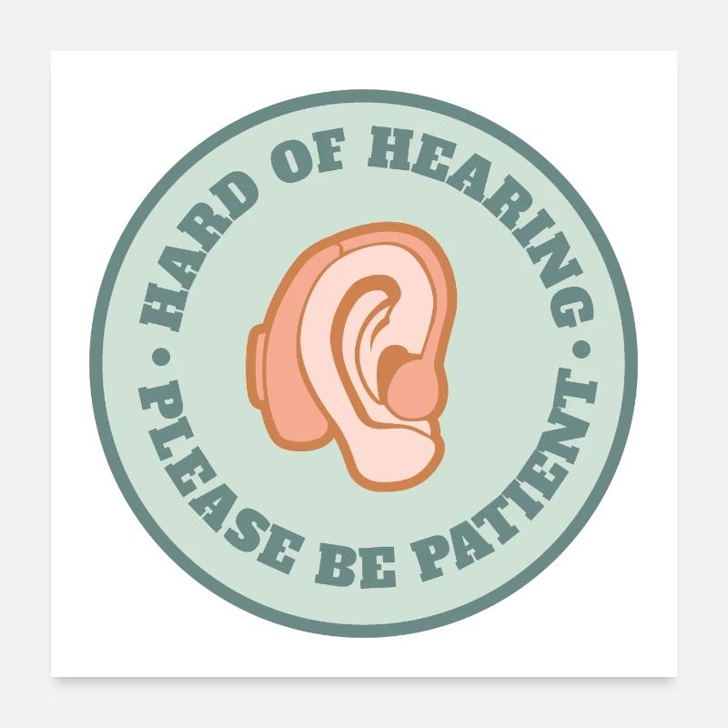 Hard of hearing please be patient deaf Poster 24" x 24" (60x60 cm)