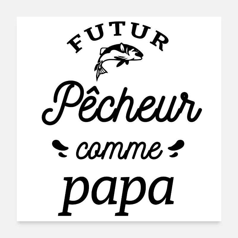 FUTUR PÊCHEUR COMME PAPA Poster 60 x 60 cm