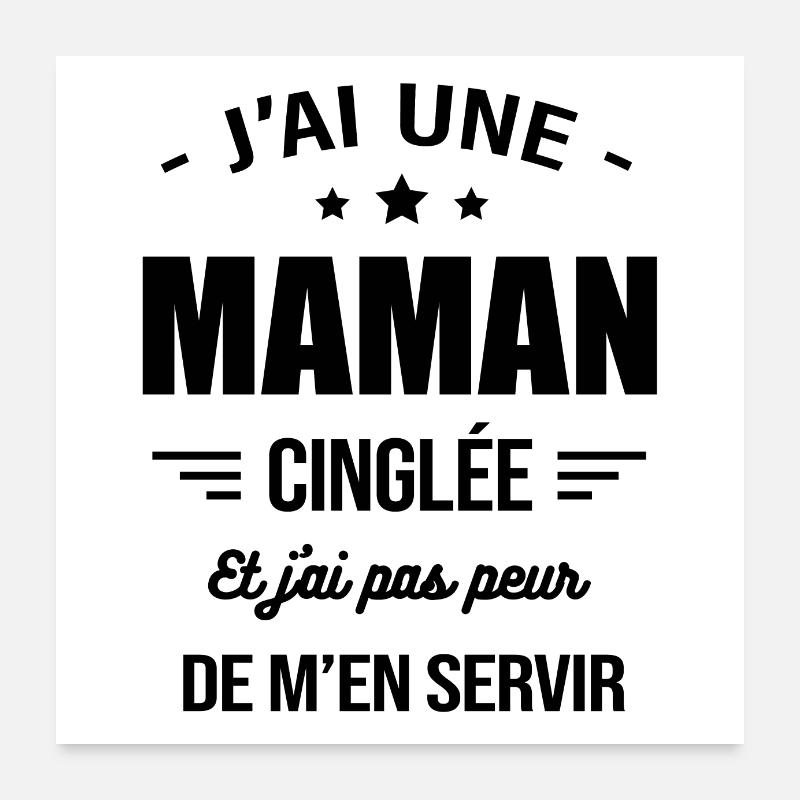 J'AI UNE MAMAN CINGLÉE Poster 60 x 60 cm