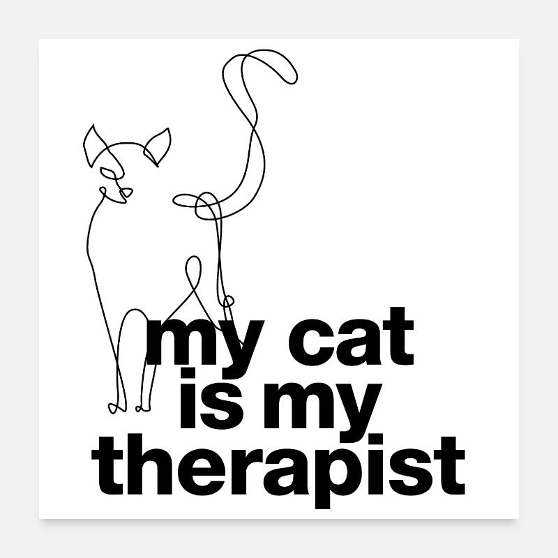 « My cat is my therapist » Déclaration avec chat Poster 60 x 60 cm