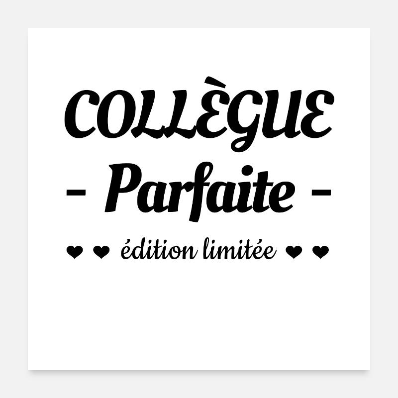 COLLÈGUE PARFAITE EDITION LIMITÉE Poster 60 x 60 cm