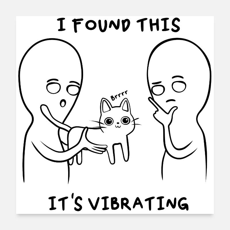 Funny cat aliens, i found this it's vibrating Poster 24" x 24" (60x60 cm)