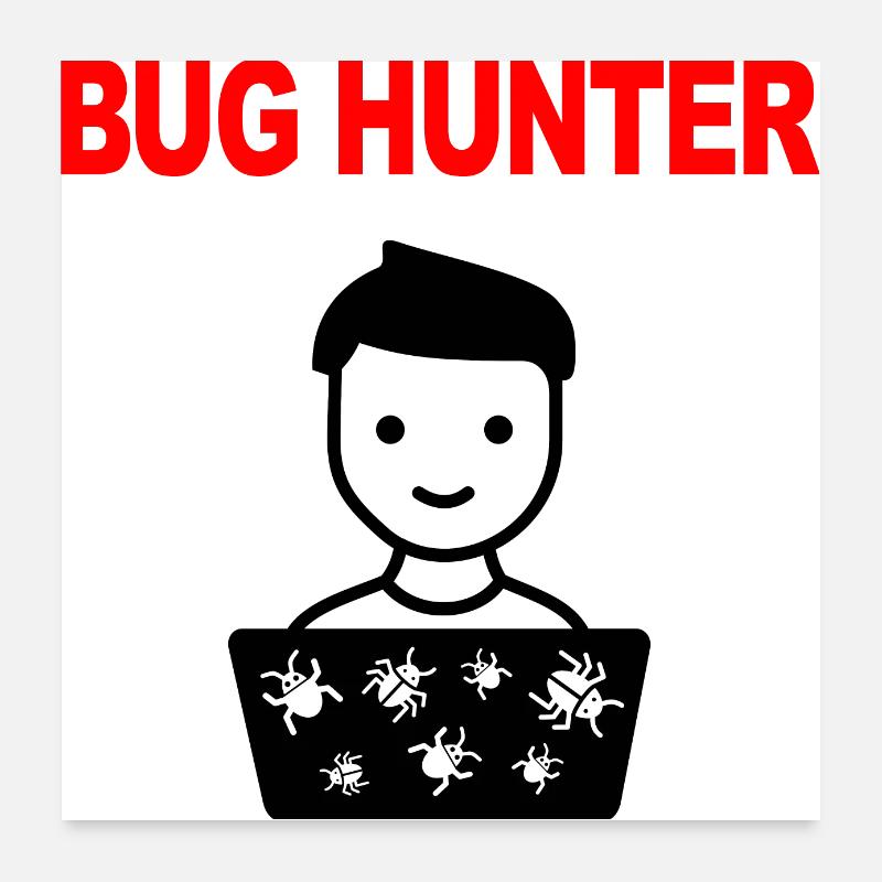 Bug Hunter, Logiciel Testing, Programmeur, IT, Bugs Poster 60 x 60 cm