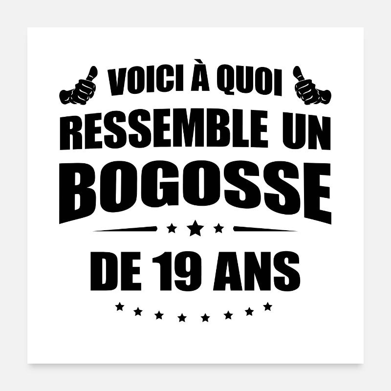 BOGOSSE DE 19 ANS Poster 60 x 60 cm
