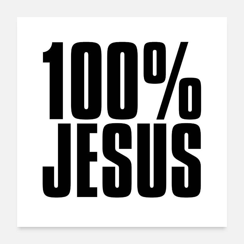 100% JESUS Poster 24" x 24" (60x60 cm)
