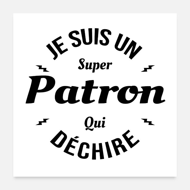 PATRON QUI DÉCHIRE Poster 60 x 60 cm