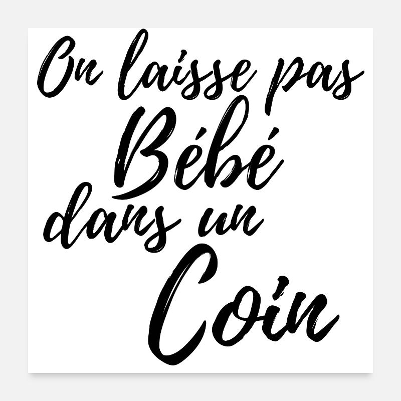 On laisse pas bébé dans un coin - Poster 60 x 60 cm - blanc