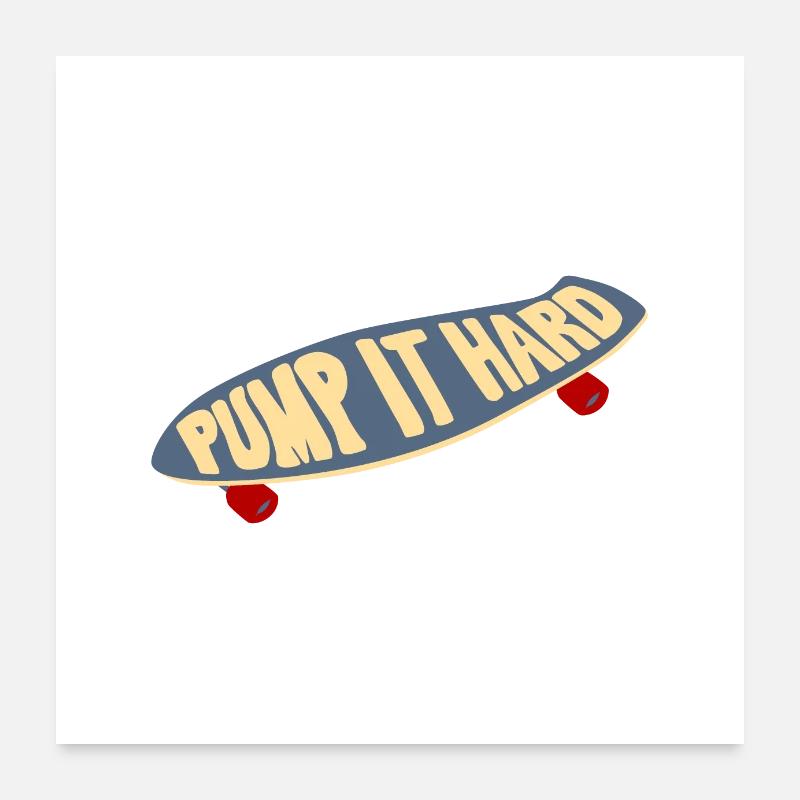 Surfs Pump it hard Drôle idée cadeau Poster 60 x 60 cm