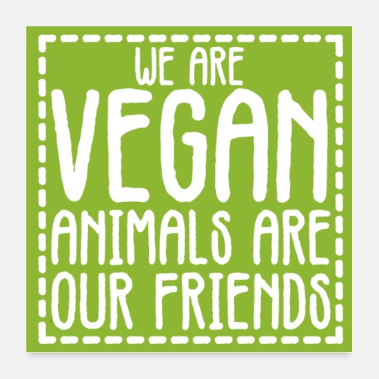 we are vegan animals are our friends' Poster | Spreadshirt