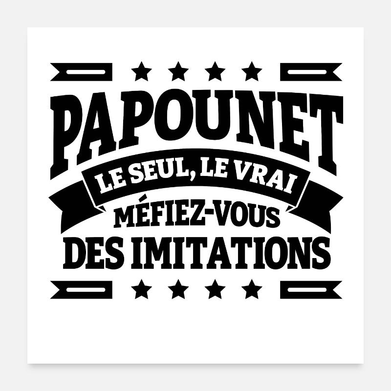 PAPOUNET LE SEUL LE VRAI Poster 60 x 60 cm