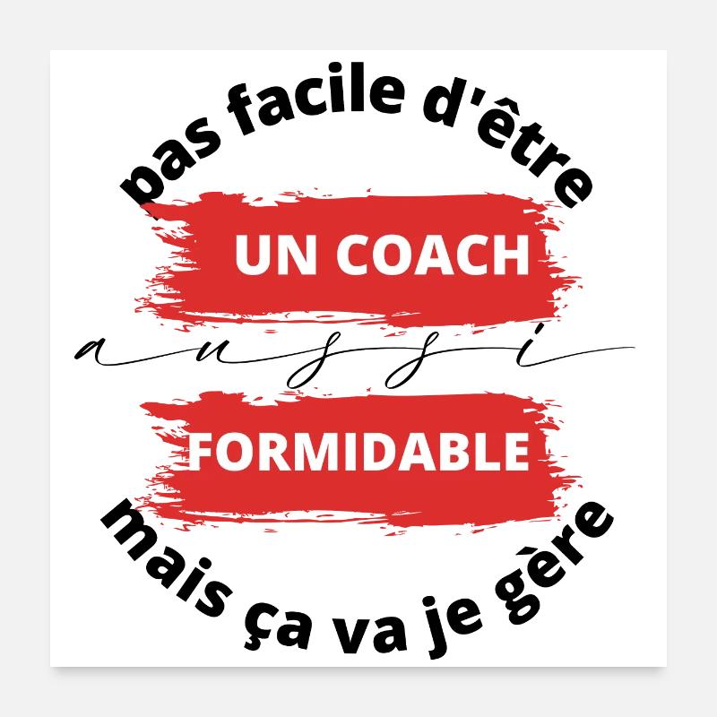 Pas facile d'être un coach aussi formidable mais Poster 60 x 60 cm