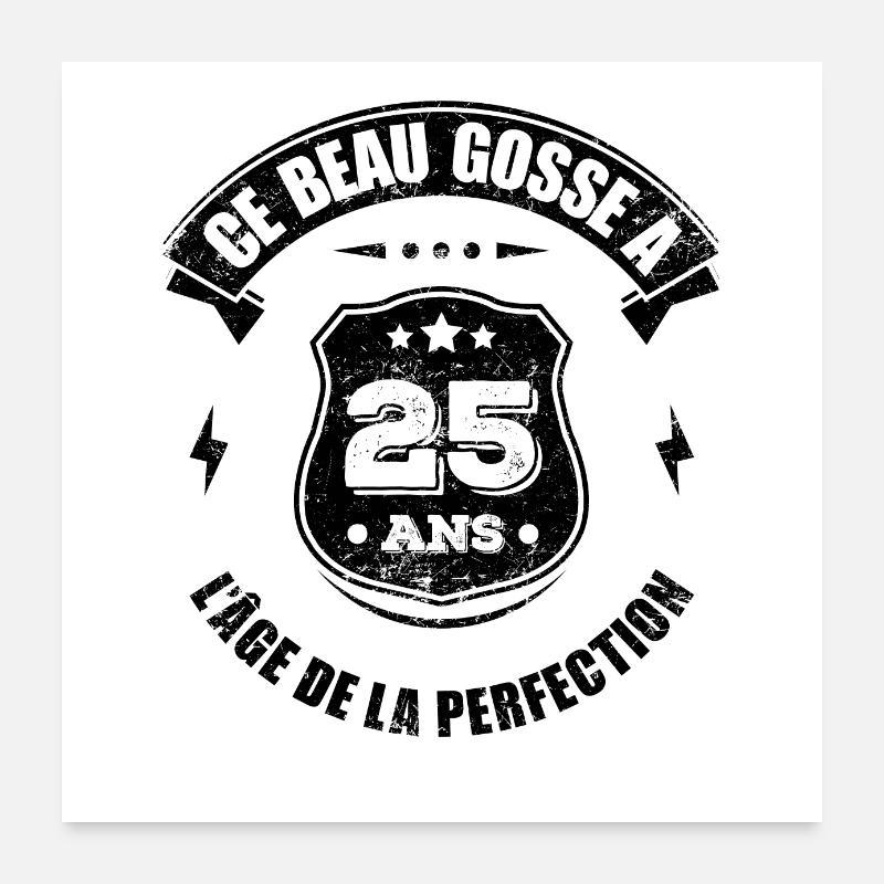 BEAU GOSSE DE 25 ANS - L'ÂGE DE LA PERFECTION Poster 60 x 60 cm