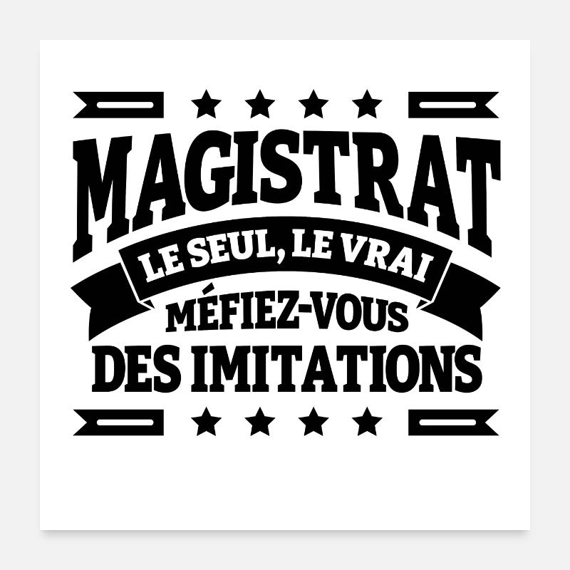 MAGISTRAT LE SEUL LE VRAI Poster 60 x 60 cm