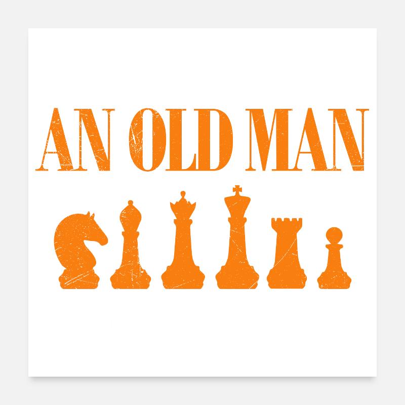 Never underestimate an old man who plays Chess Poster 60 x 60 cm