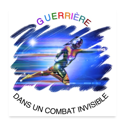 Guerrière dans un combat invisible - Poster 60 x 60 cm