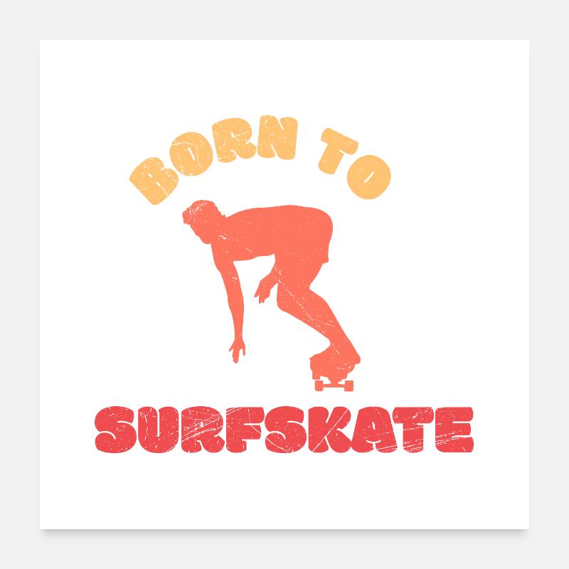 Born To Surfskate Surfskate-Liebhaber Geschenkidee Poster 60x60 cm