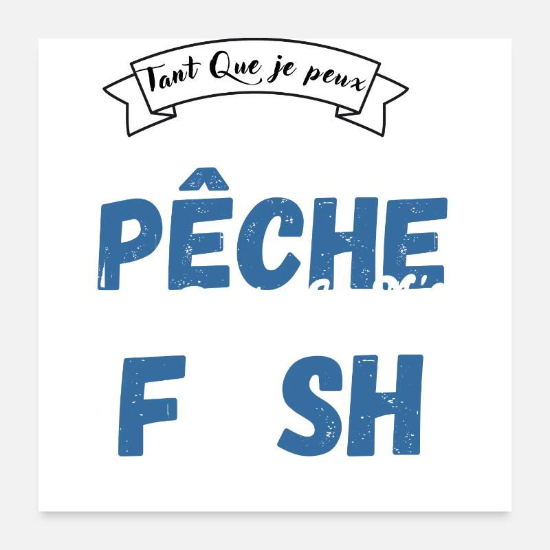 aller a la pêche le reste je m'en fish Poster 60 x 60 cm