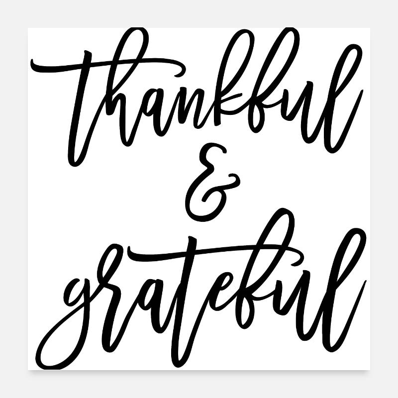 Thankful And Grateful Poster 24" x 24" (60x60 cm)