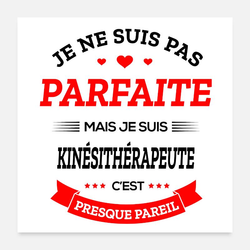 KINÉSITHÉRAPEUTE PARFAITE Poster 60 x 60 cm
