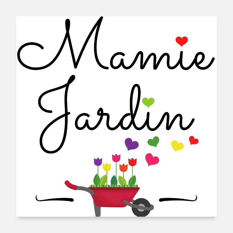 Mamie jardin Idée cadeau original Poster 60 x 60 cm