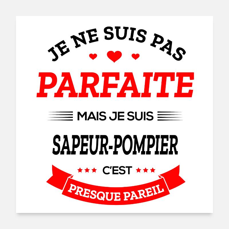 SAPEUR-POMPIER PARFAITE Poster 60 x 60 cm