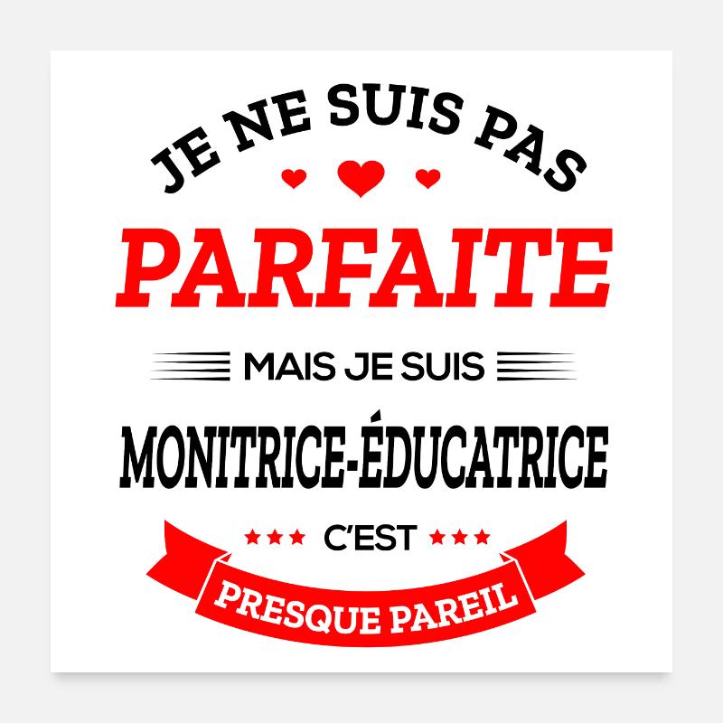 MONITRICE-ÉDUCATRICE PARFAITE - Poster 60 x 60 cm - blanc