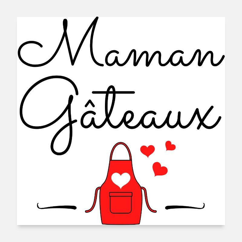 Maman gâteaux Idée cadeau original Poster 60 x 60 cm