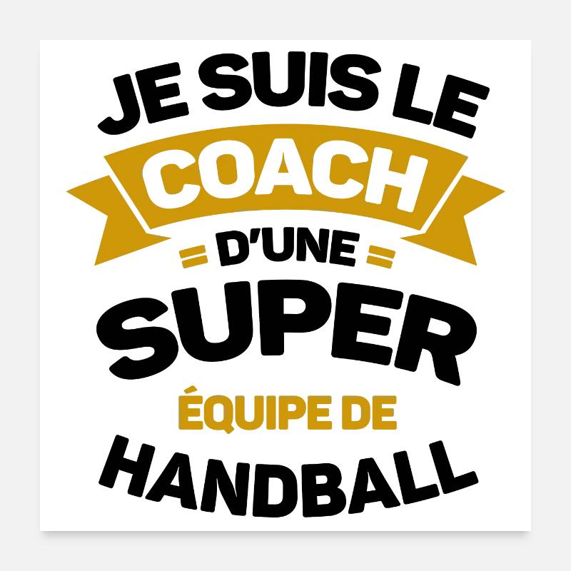 COACH D'UNE SUPER ÉQUIPE DE HANDBALL - Poster 60 x 60 cm - blanc