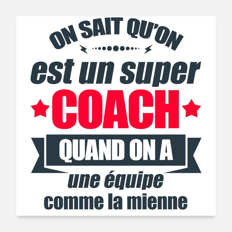 SUPER COACH D'UNE ÉQUIPE FORMIDABLE Poster 60 x 60 cm