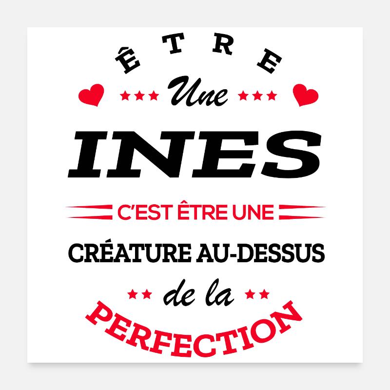 INES PARFAITE - NOM INES Poster 60 x 60 cm