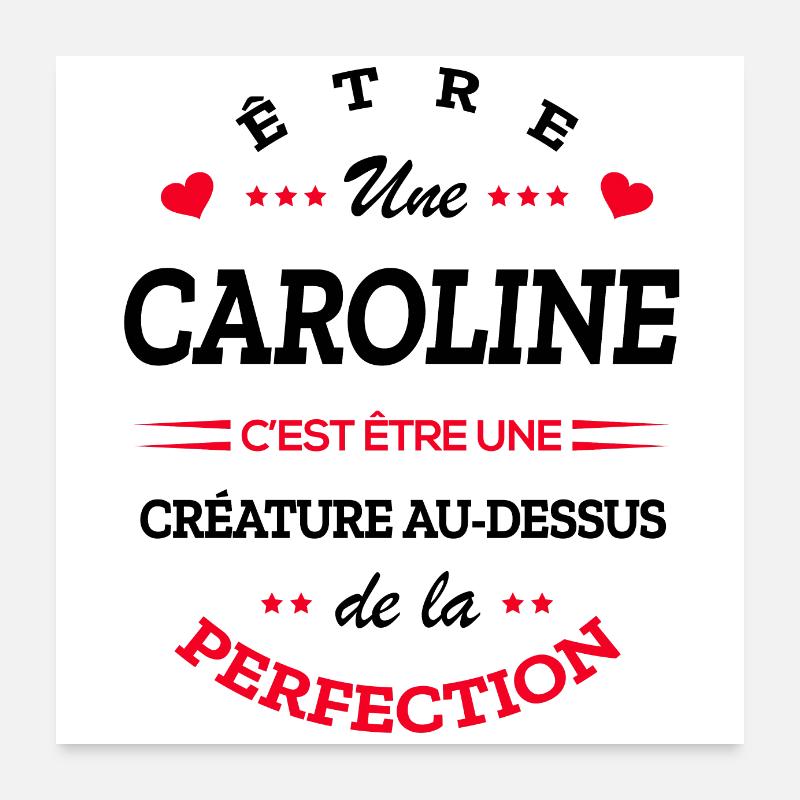 CAROLINE PARFAITE - NOM CAROLINE Poster 60 x 60 cm