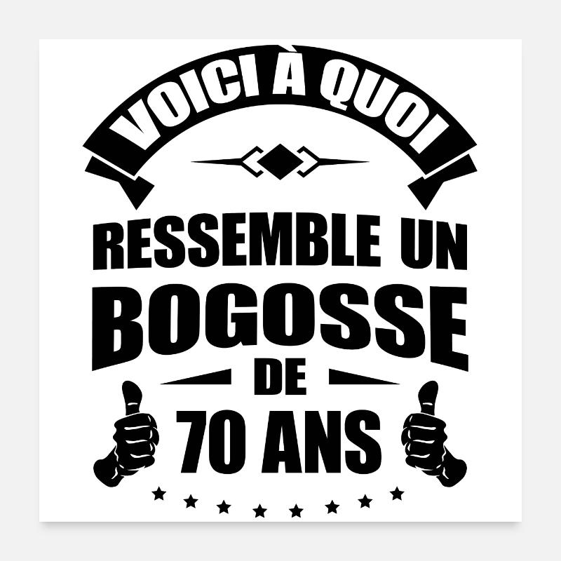 BOGOSSE DE 70 ANS Poster 60 x 60 cm