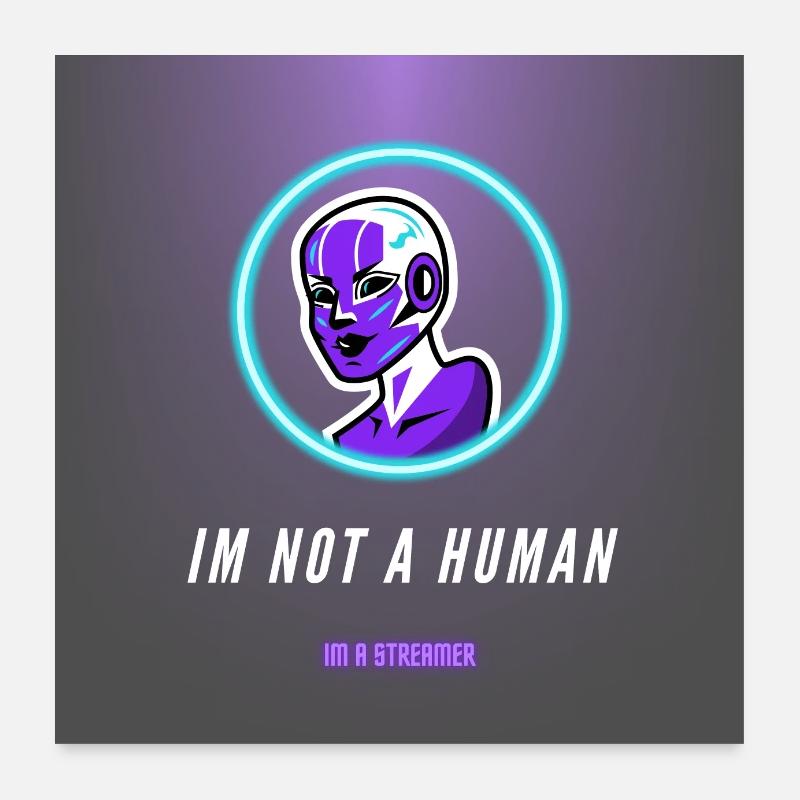 Im not a human Poster 60x60 cm