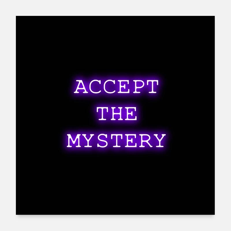 Acceptez le mystère Poster 60 x 60 cm