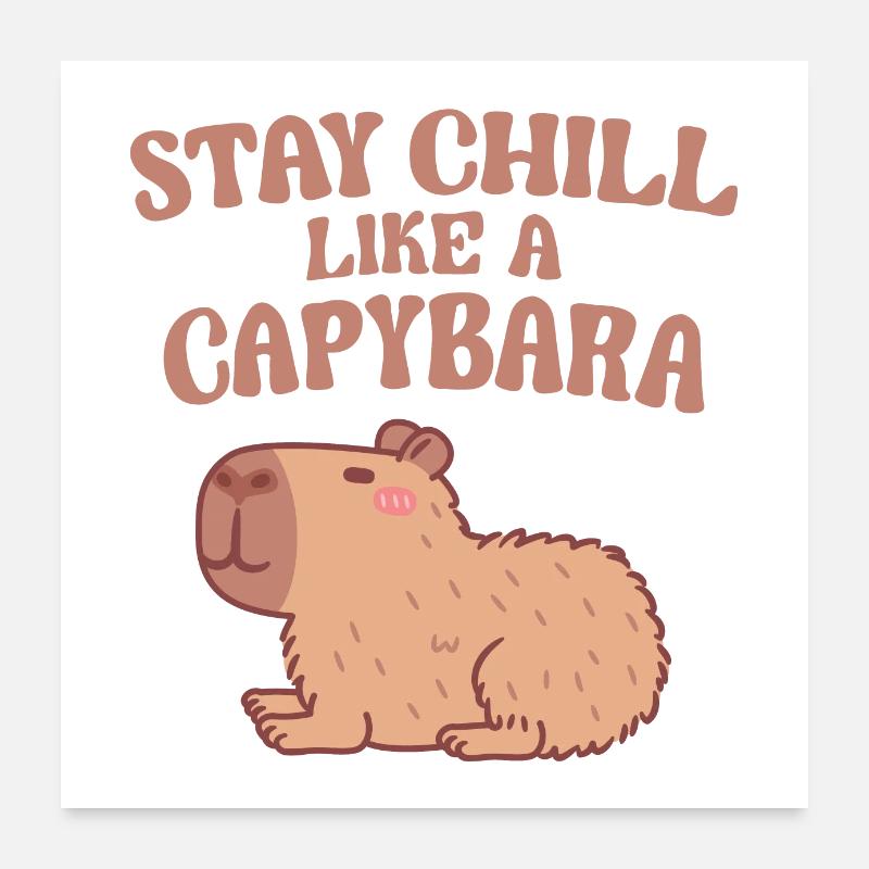Cute Capybara Stay Chill Like A Capybara Poster 24" x 24" (60x60 cm)