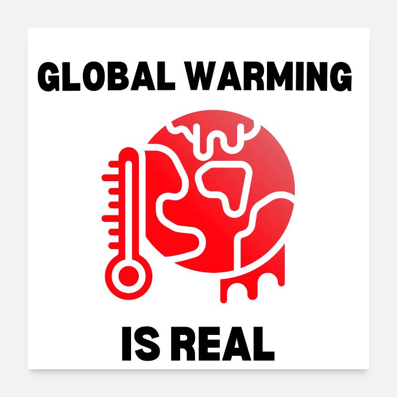 Il riscaldamento globale è reale Poster 60x60 cm