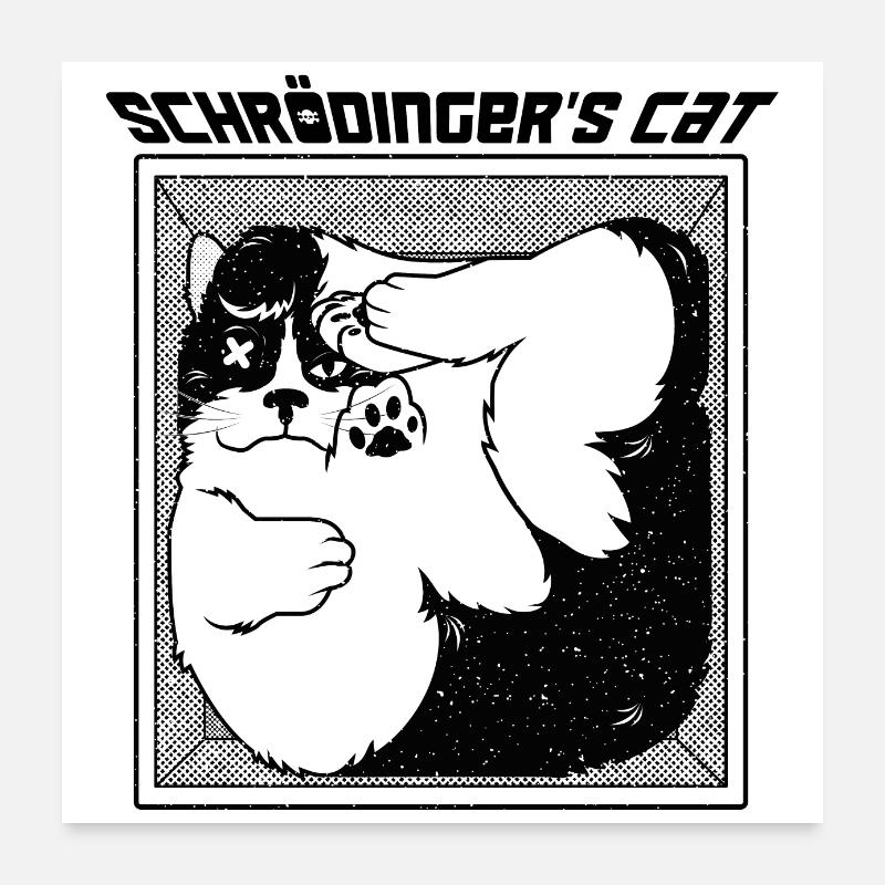 schrodinger's cat Poster 24" x 24" (60x60 cm)