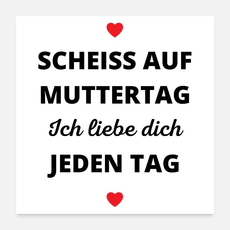 **ß auf Muttertag Ich liebe dich jeden Tag Poster 60x60 cm