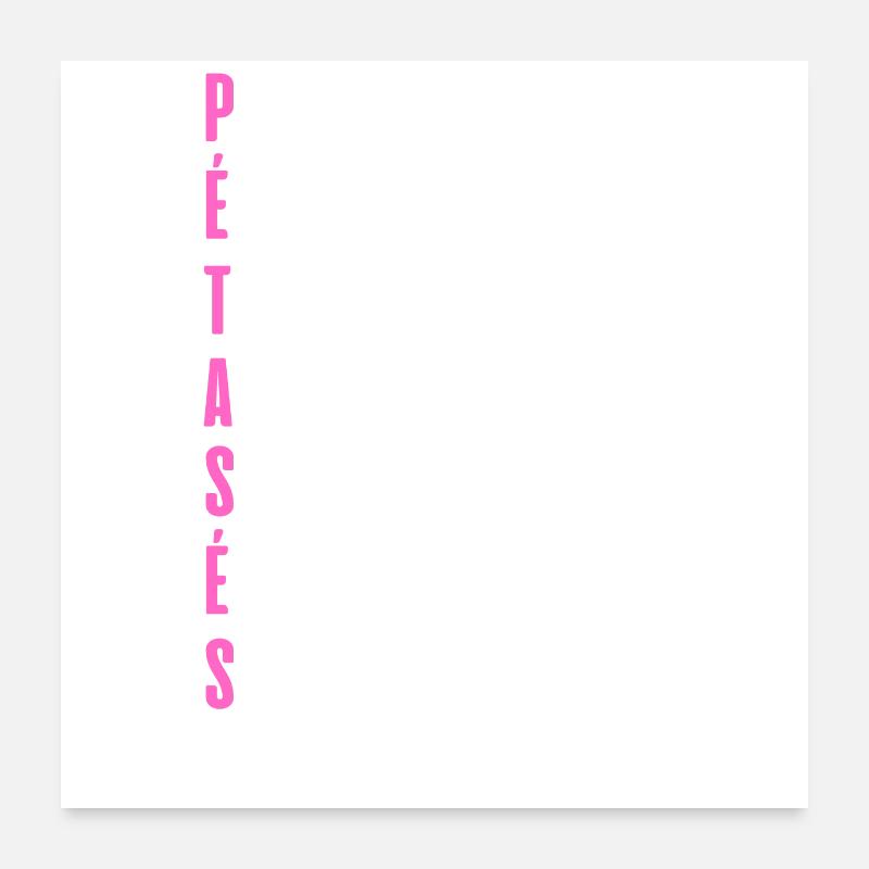 Je suis une pétasse Poster 60 x 60 cm