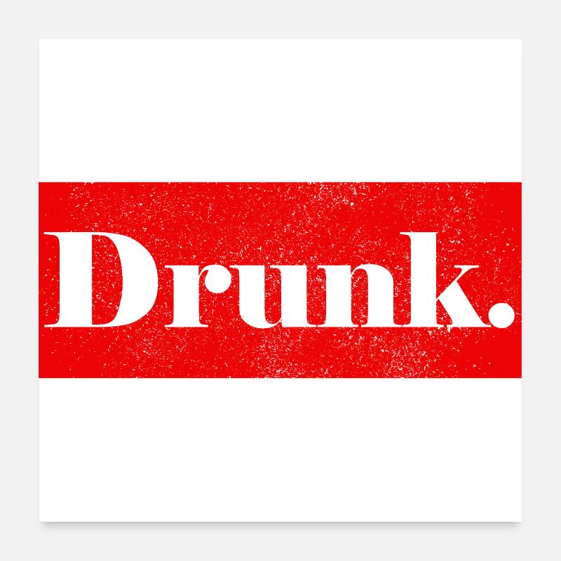 Drunk Poster 24" x 24" (60x60 cm)