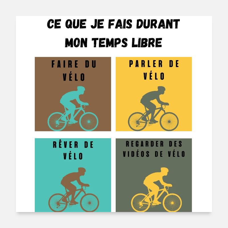 ce que je fais durant mon temps libre vélo Poster 60 x 60 cm