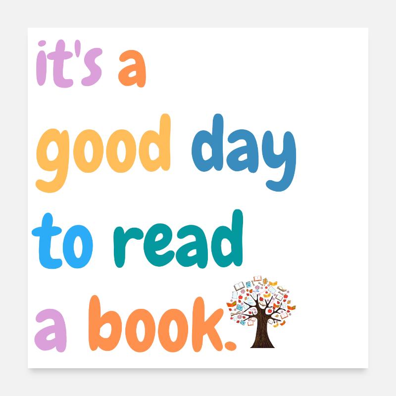 Es ist ein guter Tag, um ein Buch zu lesen Poster 60x60 cm