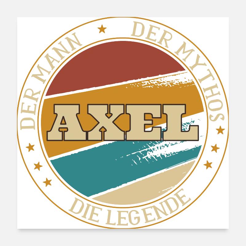 AXEL DER MAN DER MYTHOS DIE LEGENDE Poster 60x60 cm