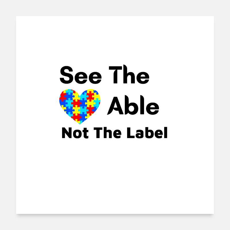See The Able Not The Label Poster 24" x 24" (60x60 cm)